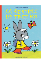 LA RENTREE DE TROTRO - GUETTIER BENEDICTE - GALLIMARD