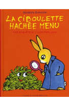 CIBOULETTE HACHEE MENU (UNE ENQUETE DE L -INSPECTEUR LAPOU) - GUETTIER BENEDICTE - GALLIMARD