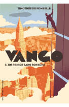 VANGO (UN PRINCE SANS ROYAUME) T2 - FOMBELLE TIMOTHEE DE - GALLIMARD