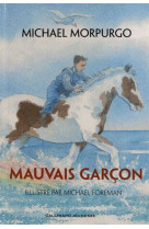 MAUVAIS GARCON - MORPURGO/FOREMAN - GALLIMARD