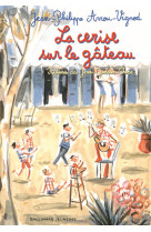 CERISE SUR LE GATEAU (HISTOIRES DES JEAN -QUELQUE-CHOSE) (LA) - ARROU-VIGNOD - Gallimard-Jeunesse