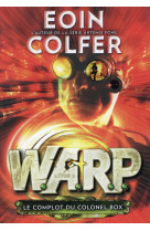 W.A.R.P. (LE COMPLOT DU COLONEL BOX) T2 - COLFER EOIN - Gallimard-Jeunesse