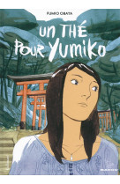 THE POUR YUMIKO (UN) - OBATA FUMIO - Gallimard