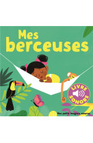 MES BERCEUSES/ LIVRE SONORE - COLLECTIF/FOUQUIER - Gallimard-Jeunesse Musique