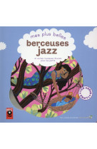 PLUS BELLES BERCEUSES JAZZ / LIVRE-CD - COLLECTIFS JEUNESSE - Gallimard-Jeunesse