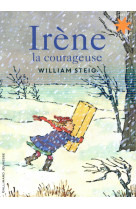 IRENE LA COURAGEUSE - STEIG WILLIAM - Gallimard-Jeunesse