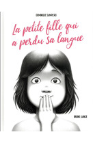 PETITE FILLE QUI A PERDU SA LANGUE - SAMPIERO/LIANCE - Gallimard-Jeunesse Giboulées