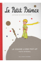 PETIT PRINCE - GRAND LIVRE POP-UP (TEXTE INTEGRAL) - SAINT-EXUPERY A D. - Gallimard-Jeunesse