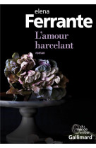 AMOUR HARCELANT - FERRANTE ELENA - GALLIMARD