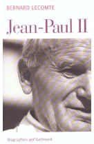 JEAN-PAUL II - LECOMTE BERNARD - GALLIMARD