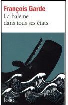 BALEINE DANS TOUS SES ETATS - GARDE FRANCOIS - Gallimard