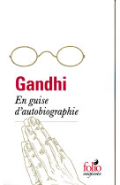 EN GUISE D-AUTOBIOGRAPHIE - GANDHI M K. - Gallimard