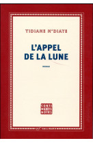 L-APPEL DE LA LUNE - N-DIAYE TIDIANE - Gallimard