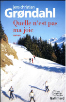 QUELLE N-EST PAS MA JOIE - GR0NDAHL J C. - GALLIMARD