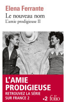 NOUVEAU NOM  / L-AMIE PRODIGIEUSE TOME II - FERRANTE ELENA - Gallimard