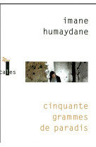 CINQUANTES GRAMMES DE PARADIS - HUMAYDANE IMANE - Gallimard