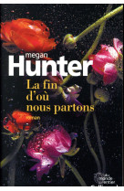 FIN D-OU NOUS PARTONS - HUNTER MEGAN - GALLIMARD