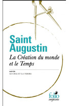 LA CREATION DU MONDE ET TEMPS/CIEL ET LA TERRE - AUGUSTIN SAINT - Gallimard