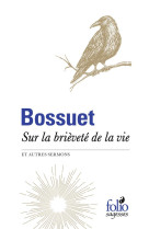 SUR LA BRIEVETE DE LA VIE ET AUTRES SERMONS - BOSSUET - Gallimard