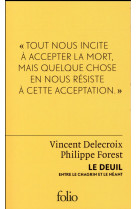 DEUIL, ENTRE CHAGRIN ET NEANT - FOREST/DELECROIX - Gallimard