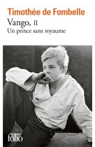 VANGO T2 / UN PRINCE SANS ROYAUME - FOMBELLE TIMOTHEE DE - GALLIMARD