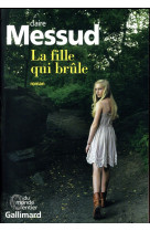 FILLE QUI BRULE - MESSUD CLAIRE - GALLIMARD