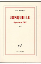 JONQUILLE / AFGHANISTAN 2012 - MICHELIN JEAN - Gallimard