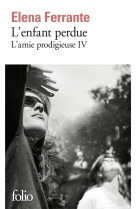 ENFANT PERDUE / L-AMIE PRODIGIEUSE IV - FERRANTE ELENA - GALLIMARD