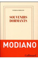 SOUVENIRS DORMANTS - MODIANO PATRICK - GALLIMARD