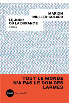 JOUR OU LA DURANCE - MULLER-COLARD MARION - GALLIMARD