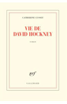 VIE DE DAVID HOCKNEY - CUSSET CATHERINE - GALLIMARD