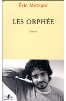 ORPHEES (LES) - METZGER ERIC - GALLIMARD