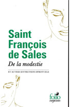 DE LA MODESTIE ET AUTRES ENTRETIENS SPIRITUELS - FRANCOIS DE SALES S. - GALLIMARD