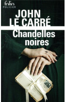 CHANDELLES NOIRES - LE CARRE JOHN - GALLIMARD