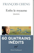 ENFIN LE ROYAUME - CHENG FRANCOIS - GALLIMARD