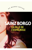 FILLE DE L-ESPAGNOLE - SAINZ BORGO KARINA - GALLIMARD