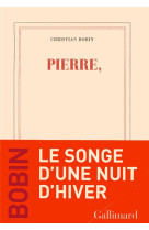 PIERRE, - BOBIN CHRISTIAN - GALLIMARD