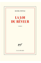 LOI DU REVEUR - PENNAC DANIEL - GALLIMARD