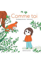 COMME TOI - DEL AMO/MARTIN - Gallimard-Jeunesse