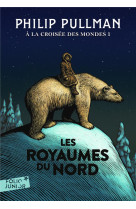 A LA CROISEE DES MONDES 1 - LES ROYAUMES DU NORD - PULLMAN PHILIP - Gallimard-Jeunesse