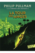 A LA CROISEE DES MONDES 2 - LA TOUR DES ANGES - PULLMAN PHILIP - Gallimard-Jeunesse