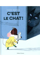 C-EST LE CHAT ! - CALI/CLAVELET - GALLIMARD