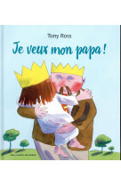 JE VEUX MON PAPA ! (TP) - ROSS TONY - GALLIMARD