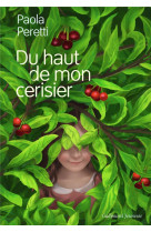 DU HAUT DE MON CERISIER - PERETTI PAOLA - GALLIMARD