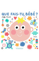 QUE FAIS-TU, BEBE ? (TP) - BROCOLI STEFFIE - GALLIMARD