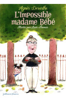 IMPOSSIBLE MADAME BEBE - DESARTHE AGNES - GALLIMARD