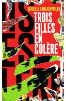 TROIS FILLES EN COLERE - PANDAZOPOULOS ISABELLE - GALLIMARD