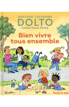 BIEN VIVRE TOUS ENSEMBLE - DOLTO/FAURE-POIREE - GALLIMARD