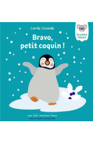 BRAVO, PETIT COQUIN ! - CHINCHOLLE CAMILLE - GALLIMARD