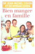 BIEN MANGER EN FAMILLE - COHEN JEAN-MICHEL - FLAMMARION